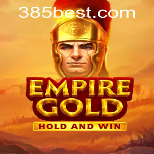 EmpireGold: The Ultimate Gaming Experience with 385bet.COM