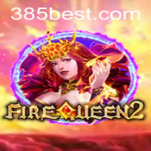 FireQueen2: A Thrilling Adventure in the World of 385bet.COM